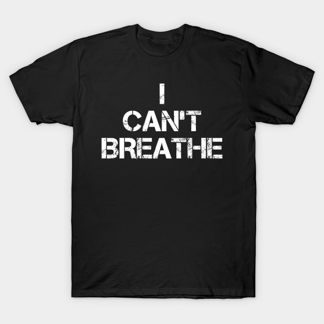 I Can't Breathe T-Shirt by DragonTees